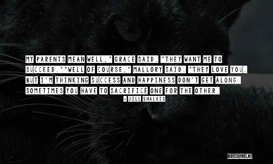Sacrifice For Success Quotes By Jill Shalvis Sacrifice For Success Quotes By Jill Shalvis