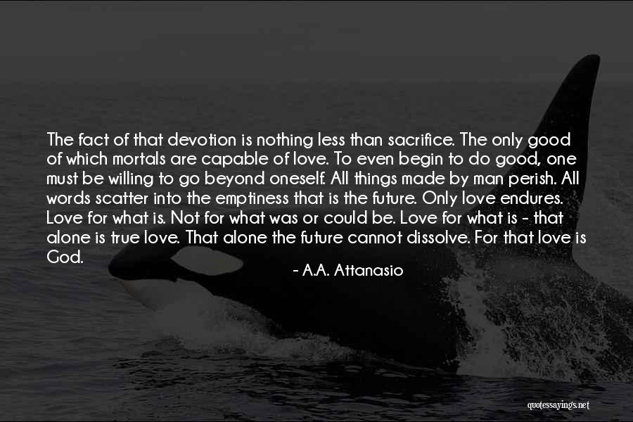 Sacrifice For True Love Quotes By A.A. Attanasio