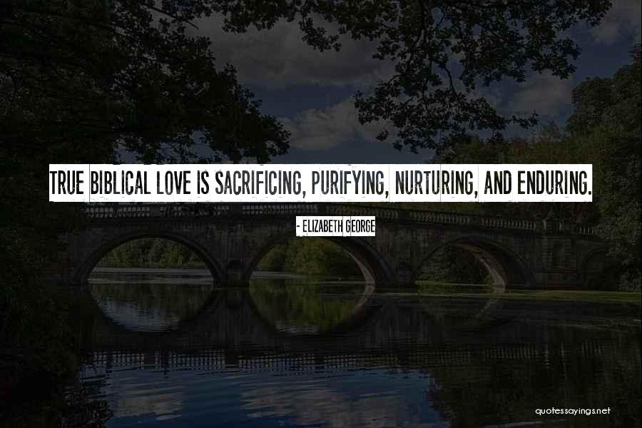 Sacrifice For True Love Quotes By Elizabeth George