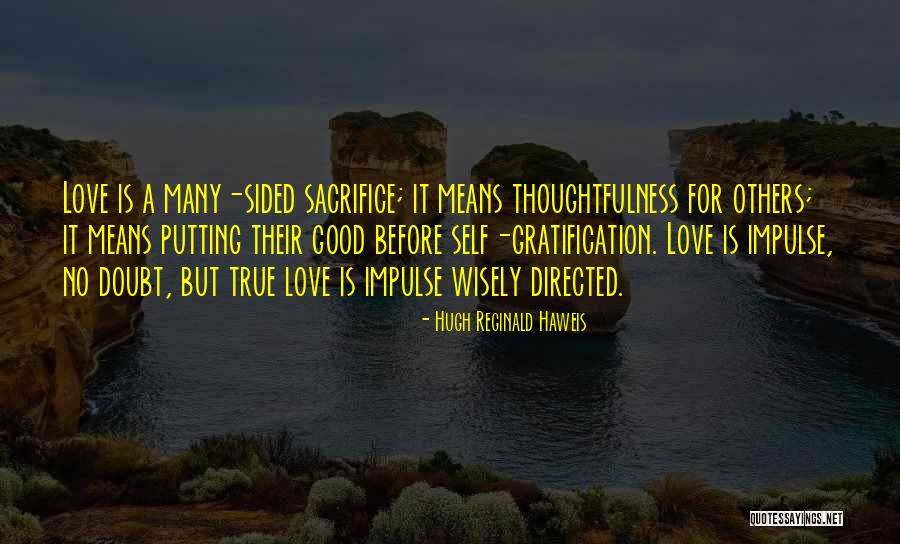 Sacrifice For True Love Quotes By Hugh Reginald Haweis