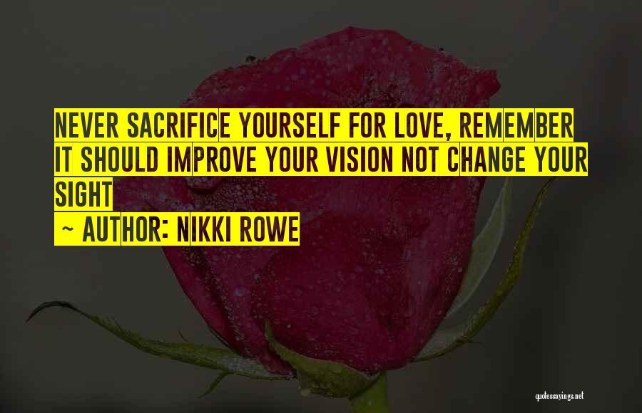 Sacrifice For True Love Quotes By Nikki Rowe