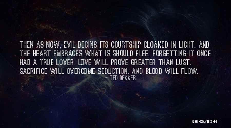 Sacrifice For True Love Quotes By Ted Dekker