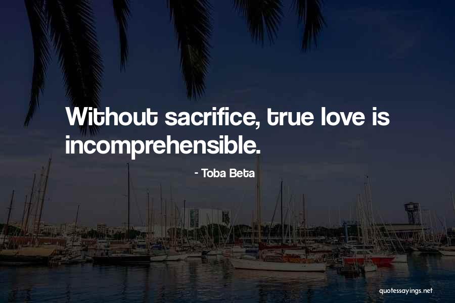 Sacrifice For True Love Quotes By Toba Beta