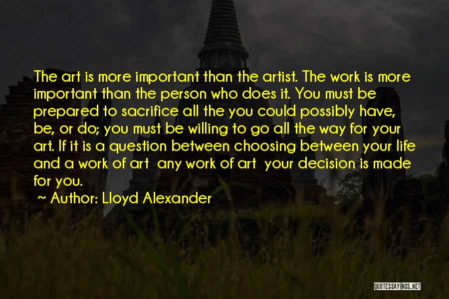 Sacrifice For Work Quotes By Lloyd Alexander
