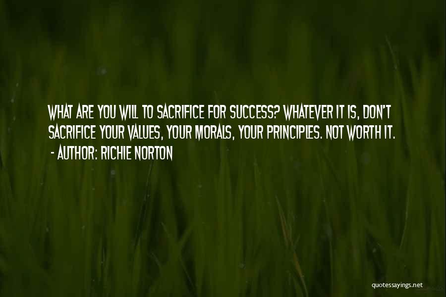 Sacrifice For Work Quotes By Richie Norton