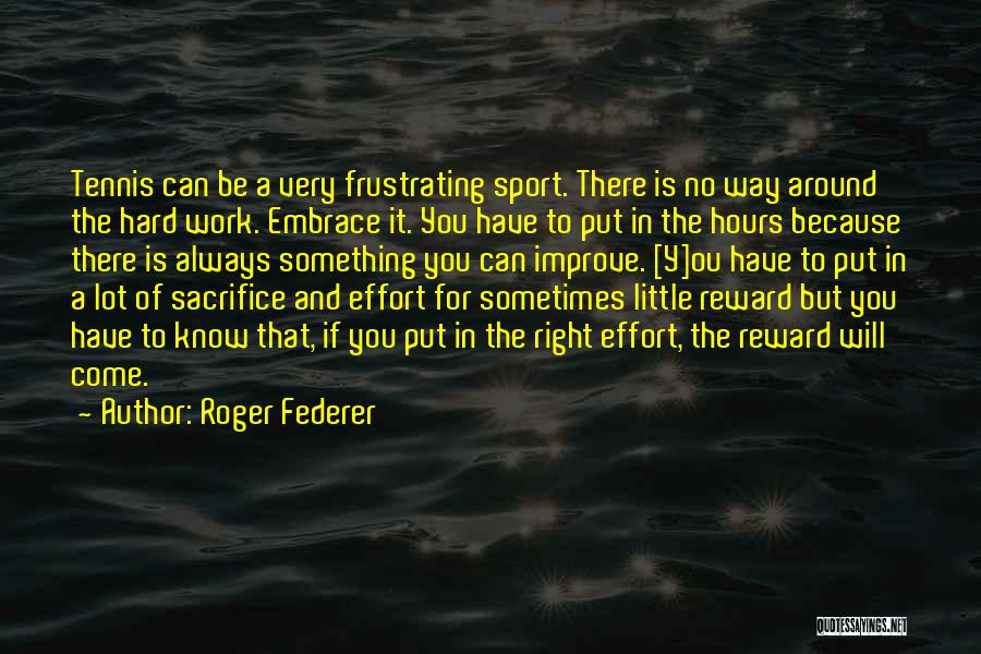 Sacrifice For Work Quotes By Roger Federer