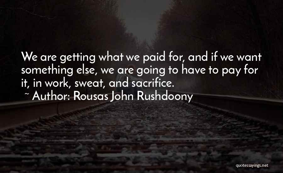 Sacrifice For Work Quotes By Rousas John Rushdoony