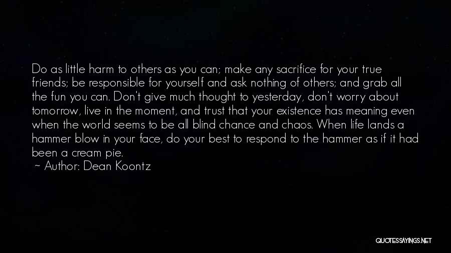 Sacrifice For You Quotes By Dean Koontz
