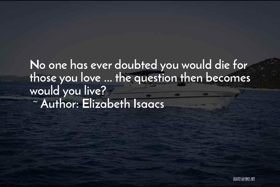 Sacrifice For You Quotes By Elizabeth Isaacs