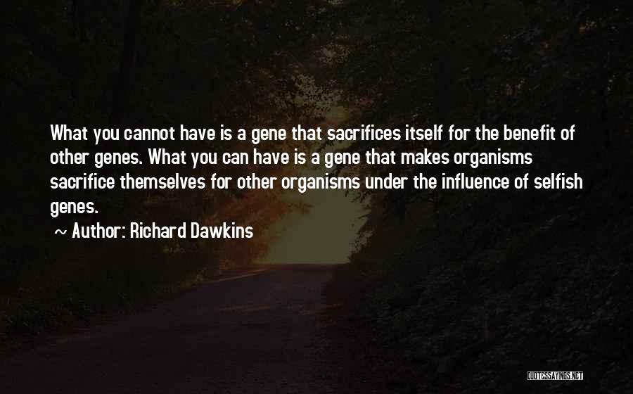 Sacrifice For You Quotes By Richard Dawkins