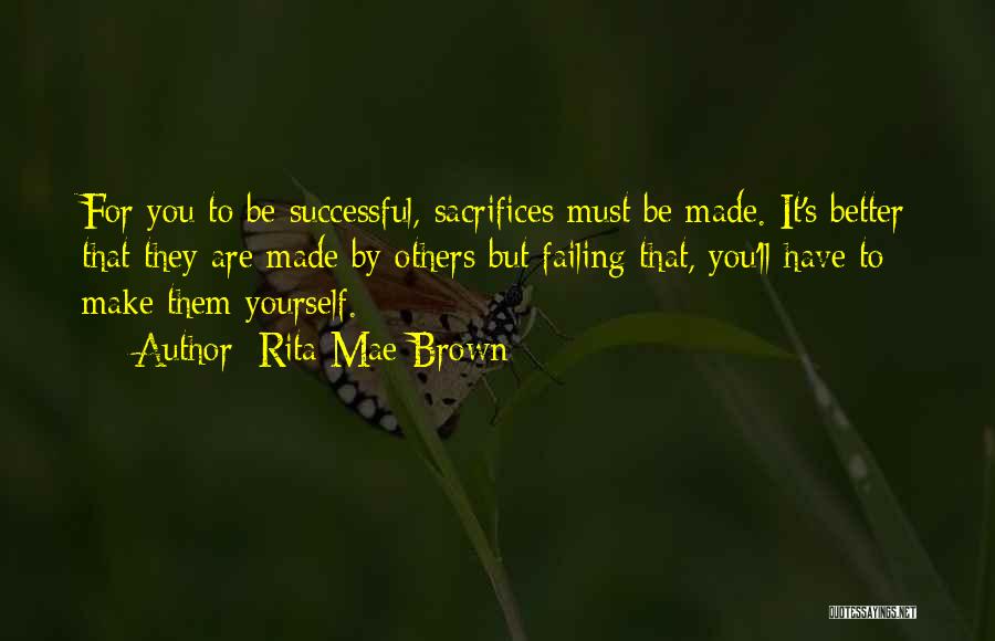 Sacrifice For You Quotes By Rita Mae Brown