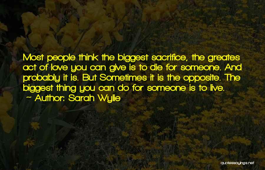 Sacrifice For You Quotes By Sarah Wylie