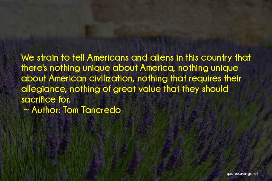 Sacrifice For Your Country Quotes By Tom Tancredo