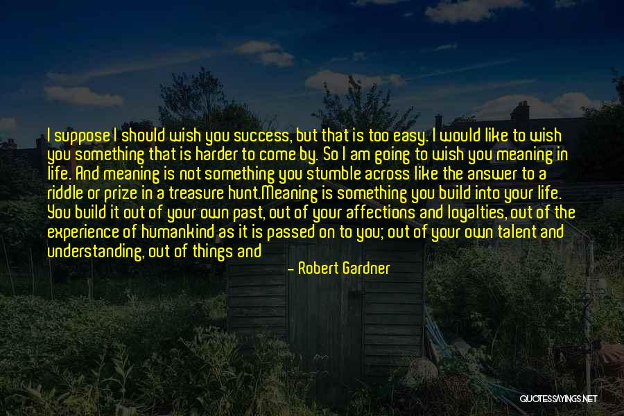 Sacrifice For Your Love Quotes By Robert Gardner Sacrifice For Your Love Quotes By Robert Gardner