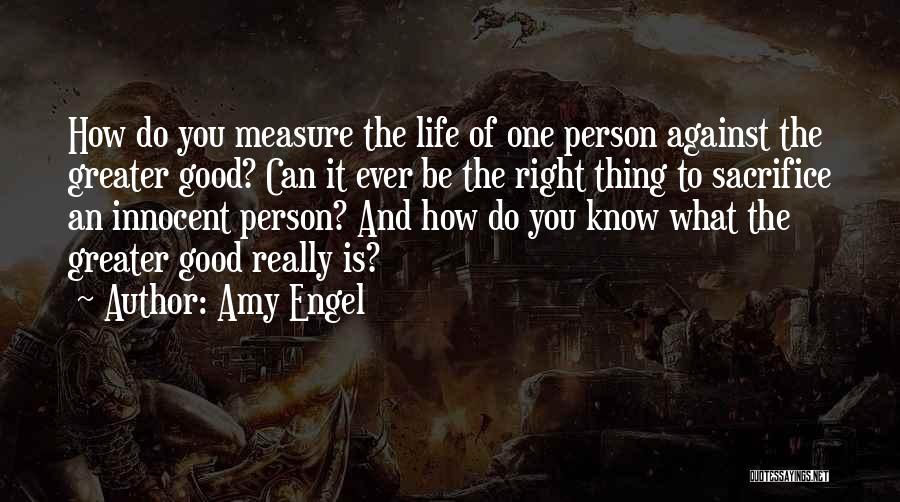 Sacrifice Greater Good Quotes By Amy Engel