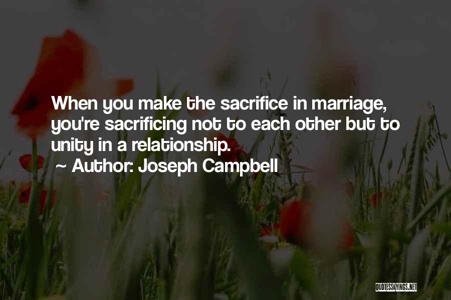 Sacrifice In A Relationship Quotes By Joseph Campbell