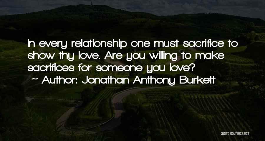 Sacrifice In Relationships Quotes By Jonathan Anthony Burkett