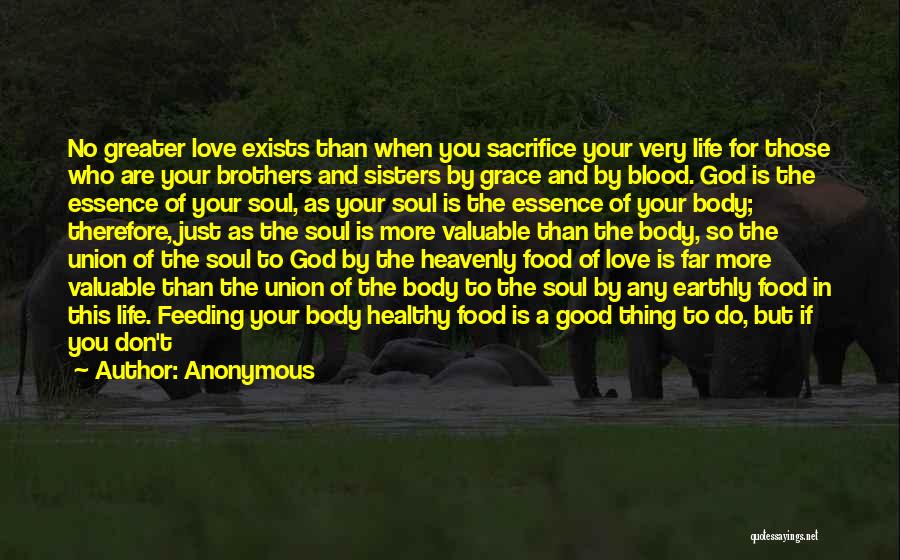 Sacrifice Is Greater Than Love Quotes By Anonymous