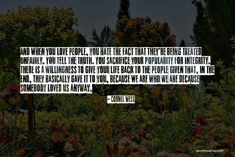 Sacrifice Life For Love Quotes By Cornel West