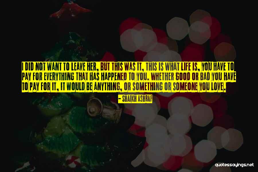 Sacrifice Life For Love Quotes By Shaikh Ashraf