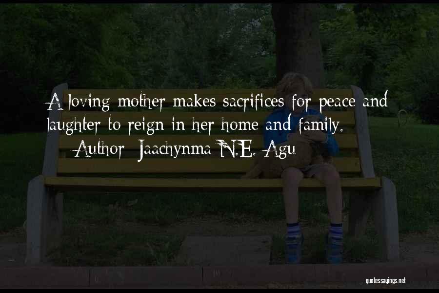 Sacrifice Love For Family Quotes By Jaachynma N.E. Agu