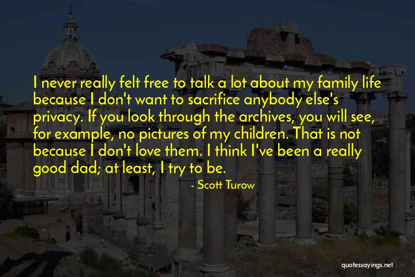 Sacrifice Love For Family Quotes By Scott Turow