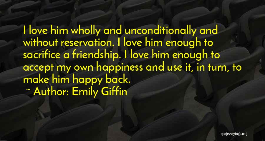 Sacrifice Love For Friendship Quotes By Emily Giffin