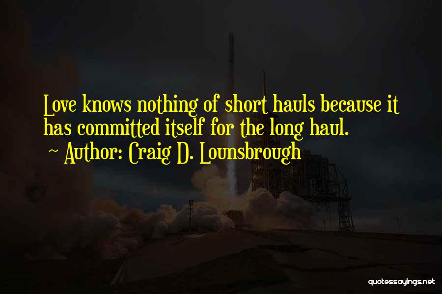 Sacrifice Love For Others Quotes By Craig D. Lounsbrough