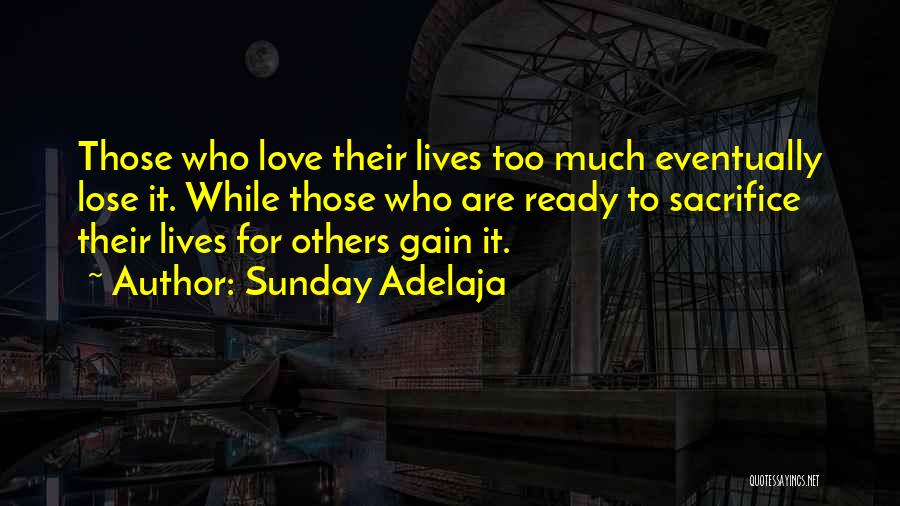 Sacrifice Love For Others Quotes By Sunday Adelaja