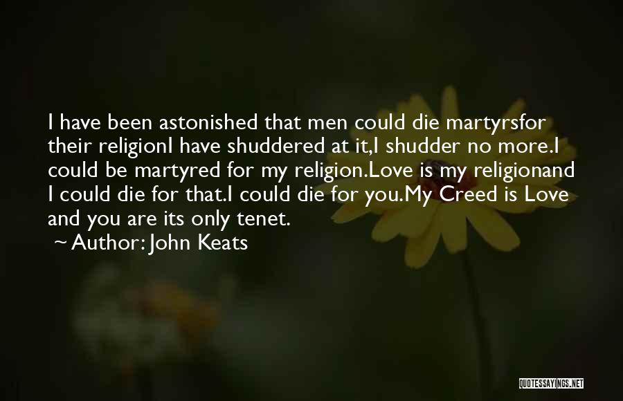 Sacrifice My Love For You Quotes By John Keats