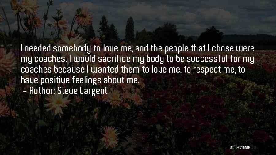 Sacrifice My Love Quotes By Steve Largent