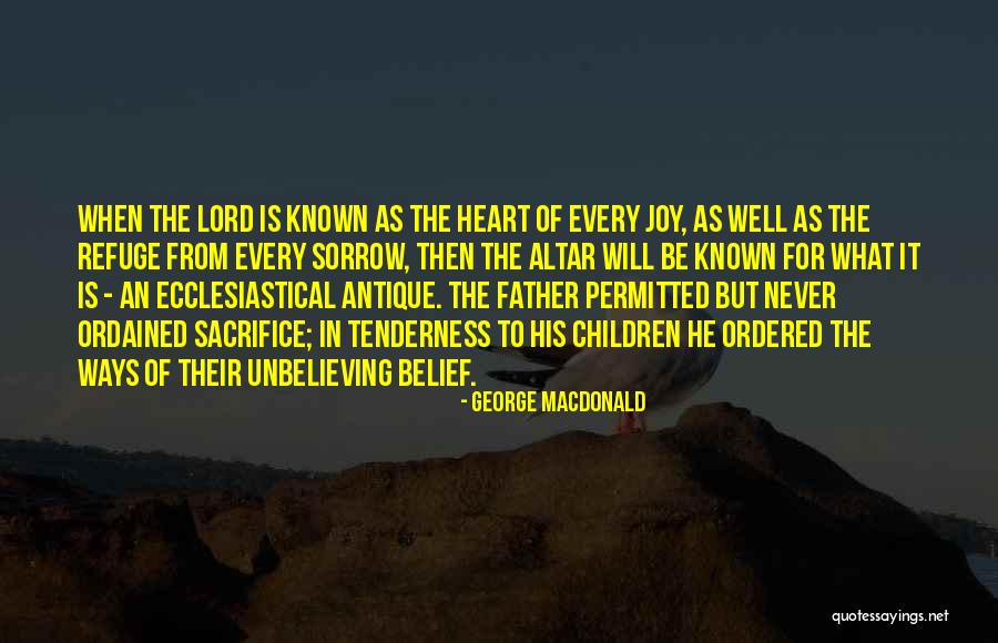 Sacrifice Of Father Quotes By George MacDonald Sacrifice Of Father Quotes By George MacDonald