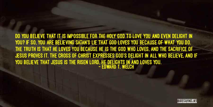 Sacrifice Of Jesus Quotes By Edward T. Welch
