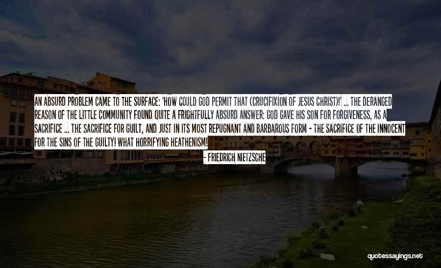 Sacrifice Of Jesus Quotes By Friedrich Nietzsche