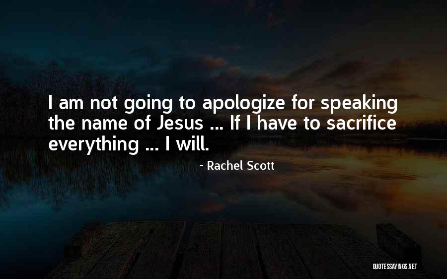 Sacrifice Of Jesus Quotes By Rachel Scott