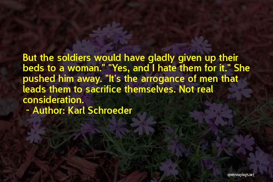 Sacrifice Of Soldiers Quotes By Karl Schroeder