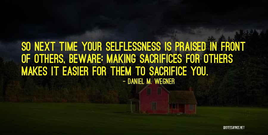 Sacrifice Of Time Quotes By Daniel M. Wegner Sacrifice Of Time Quotes By Daniel M. Wegner