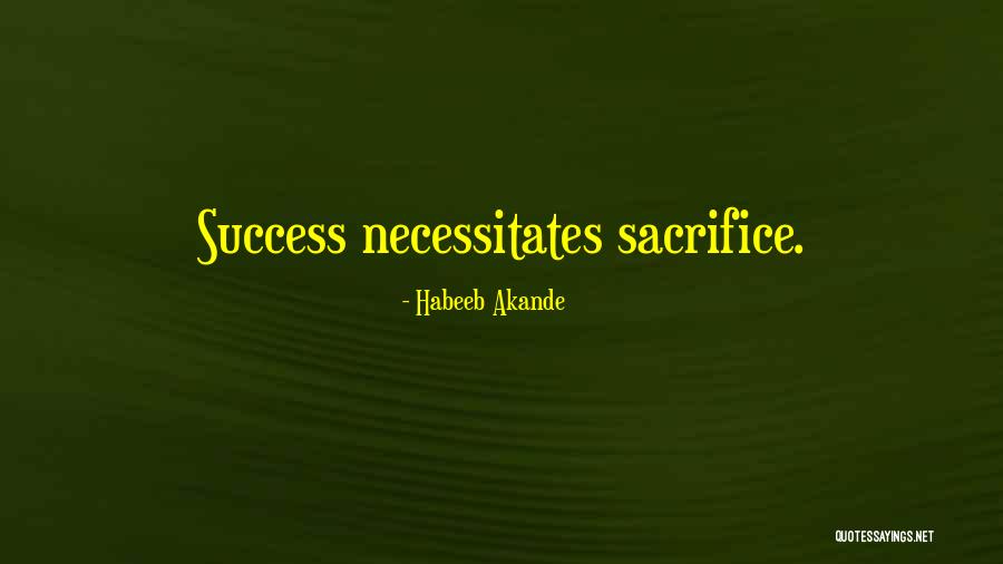 Sacrifice Pays Off Quotes By Habeeb Akande