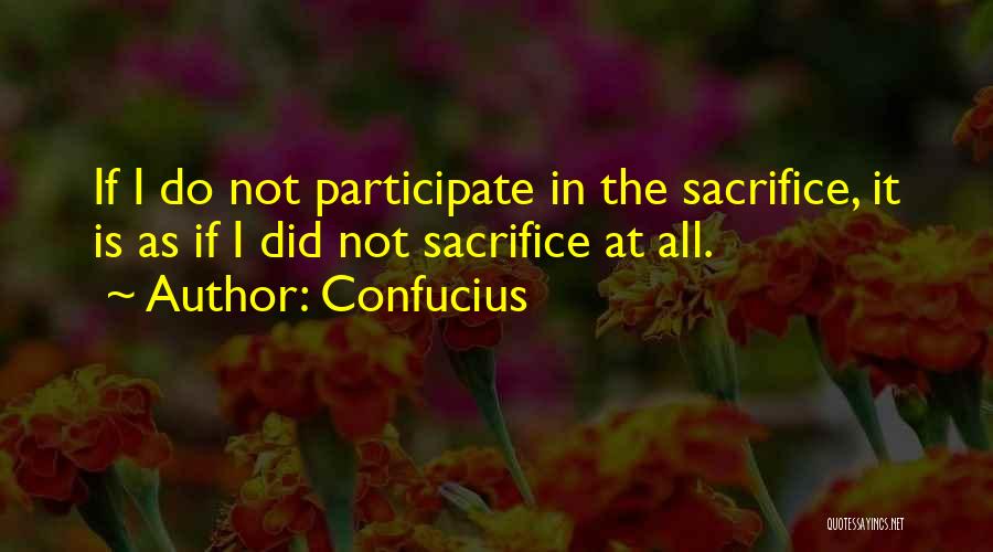 Sacrifice Quotes By Confucius