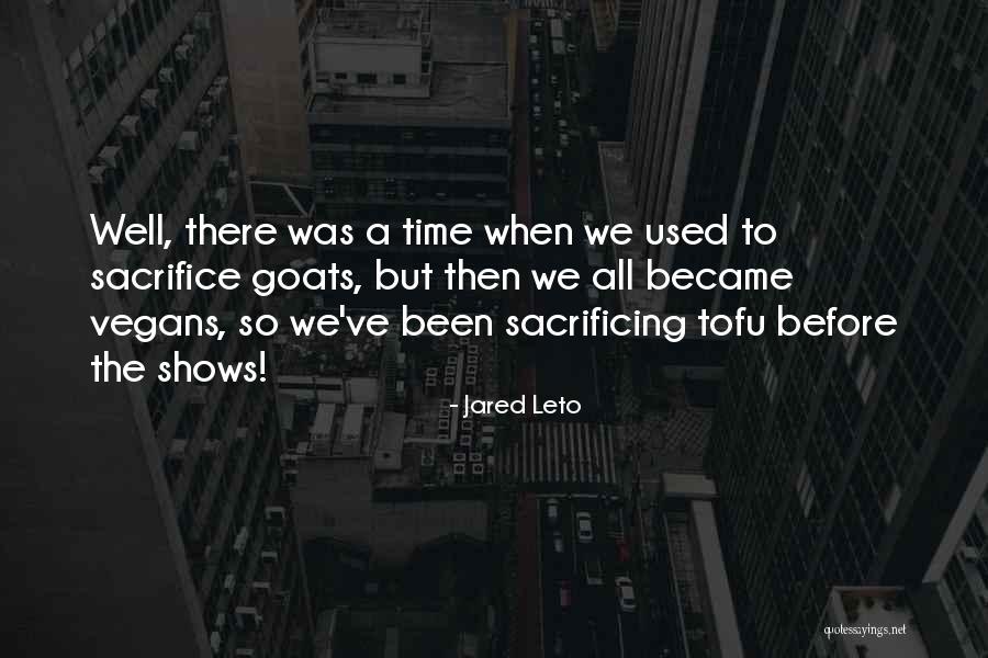 Sacrifice Quotes By Jared Leto Sacrifice Quotes By Jared Leto