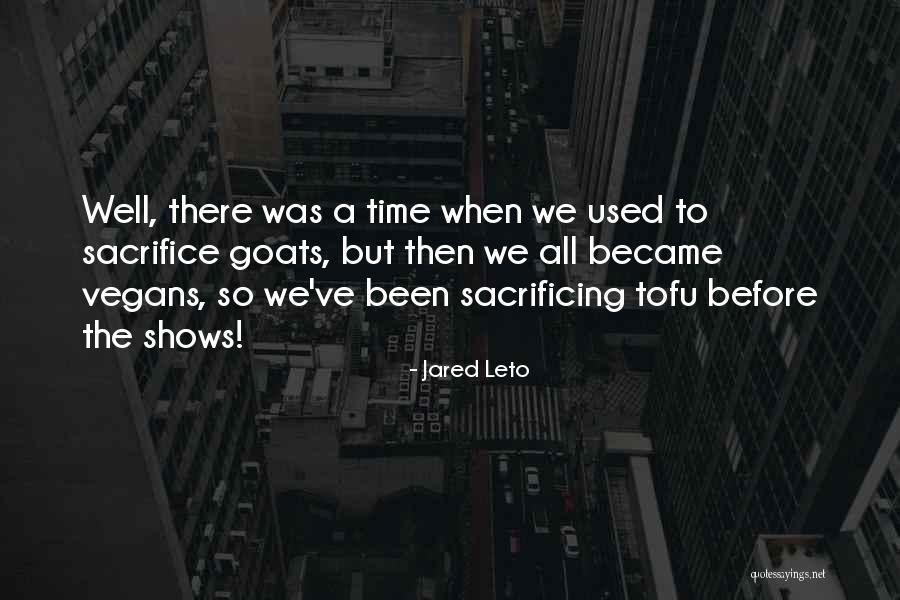 Sacrifice Quotes By Jared Leto