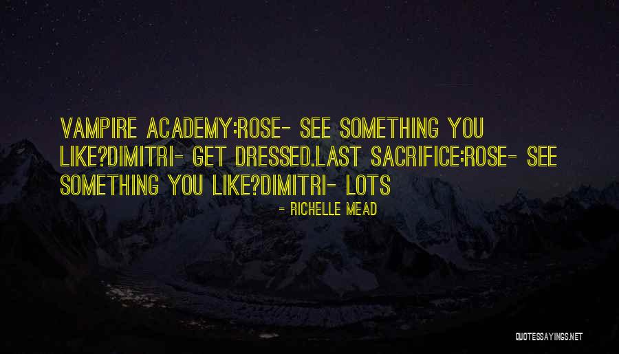 Sacrifice Quotes By Richelle Mead