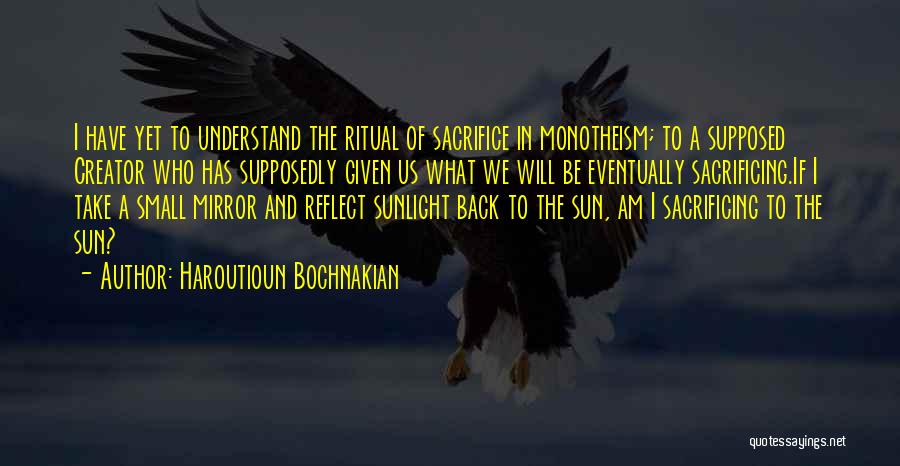 Sacrifice Ritual Quotes By Haroutioun Bochnakian