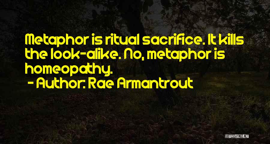 Sacrifice Ritual Quotes By Rae Armantrout