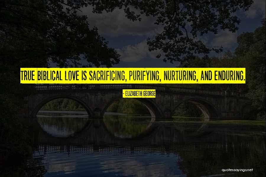 Sacrifice True Love Quotes By Elizabeth George