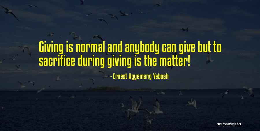 Sacrifice True Love Quotes By Ernest Agyemang Yeboah