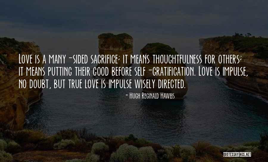 Sacrifice True Love Quotes By Hugh Reginald Haweis
