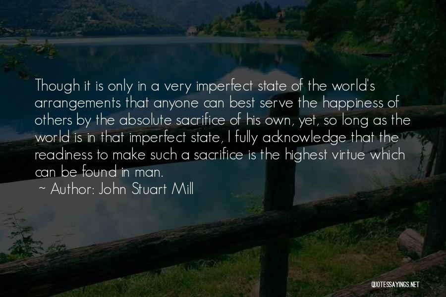 Sacrifice Your Happiness For Others Quotes By John Stuart Mill