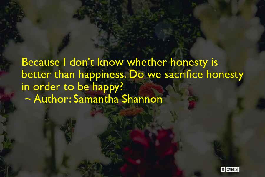 Sacrifice Your Happiness For Others Quotes By Samantha Shannon