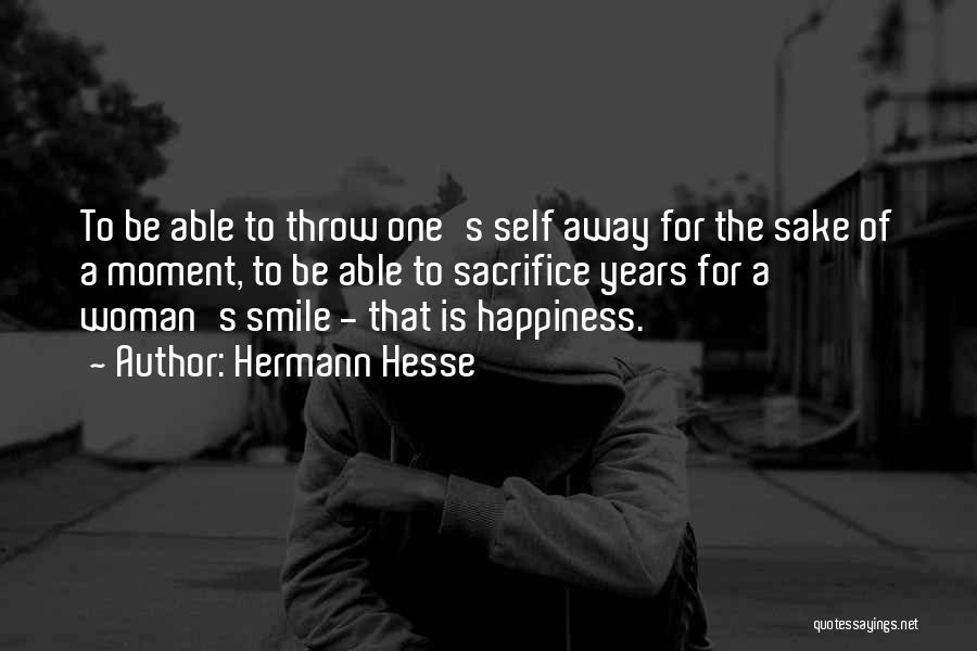 Sacrifice Your Own Happiness Quotes By Hermann Hesse